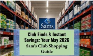 Club Finds & Instant Savings: Your May 2026 Sam’s Club Shopping Guide