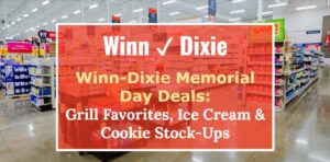 Winn-Dixie Memorial Day Deals: Grill Favorites, Ice Cream & Cookie Stock-Ups