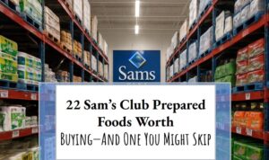 22 Sam’s Club Prepared Foods Worth Buying—And One You Might Skip
