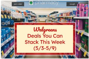 Walgreens Deals You Can Stack This Week (5/3-5/9)