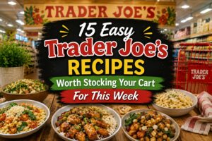 15 Easy Trader Joe's Recipes Worth Stocking Your Cart For This Week