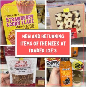New and Returning Items Of The Week At Trader Joe's (6/8 – 6/14)