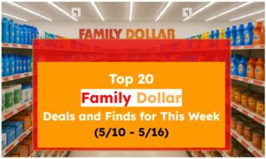 Top 20 Family Dollar Deals and Finds for This Week (5/10 - 5/16)