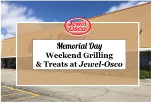 Memorial Day Weekend Grilling & Treats at Jewel-Osco