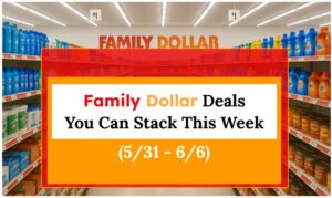 Family Dollar Deals You Can Stack This Week