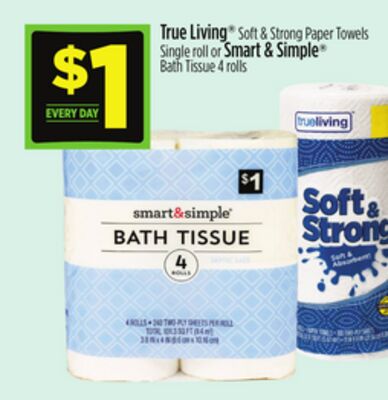 True Living® Soft & Strong Paper Towels Single roll or Smart & Simple® Bath Tissue 4 rolls