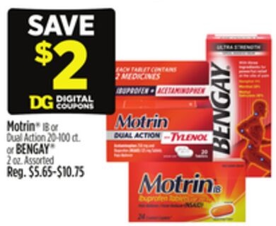 Motrin® IB or Dual Action or BENGAY®