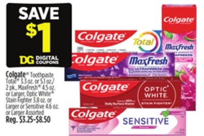 Colgate® Toothpaste Total® 3.3 oz. or 5.1 oz./2 pk., MaxFresh® 4.5 oz. or Larger, Optic White® Stain Fighter 3.8 oz. or Larger or Sensitive 4.6 oz. or Larger