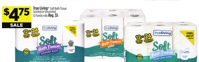 True Living® Soft Bath Tissue Scented or Unscented