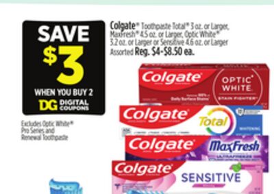 Colgate® Toothpaste Total® 3 oz. or Larger, MaxFresh® 4.5 oz. or Larger, Optic White® 3.2 oz. or Larger or Sensitive 4.6 oz. or Larger