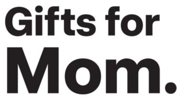 Gifts for Mom