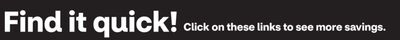 Find it quick! Click on these links to see more savings