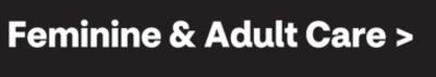 Feminine & Adult Care