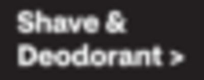 Shave & Deodorant