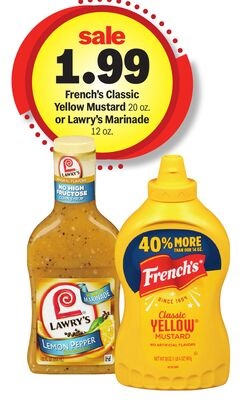 French's Classic Yellow Mustard 20 oz. or Lawry's Marinade 12 oz.