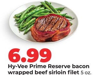 Hy-Vee Prime Reserve bacon wrapped beef sirloin filet