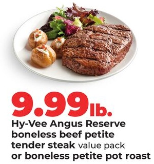 Hy-Vee Angus Reserve boneless beef petite tender steak value pack or boneless petite pot roast