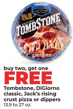 Tombstone, DiGiorno classic, Jack's rising crust pizza or dippers