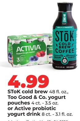 SToK cold brew 48 fl. oz., Too Good & Co. yogurt pouches 4 ct. - 3.5 oz. or Active probiotic yogurt drink 8 ct. - 3.1 fl. oz.