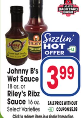 Johnny B's Wet Sauce 18 oz. or Riley's Ribz Sauce 16 oz.