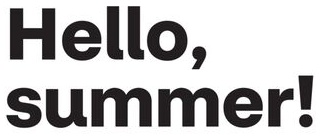 Hello, summer!