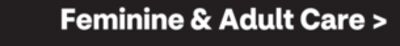 Feminine & Adult Care