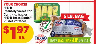 H-E-B Intensely Sweet Cob Corn, 4 ct. tray, or H-E-B Texas Roots™ Russet Potatoes