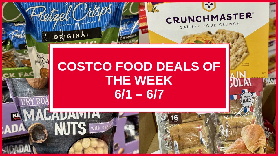 Costco Food Deals Of The Week (6/1 – 6/7)