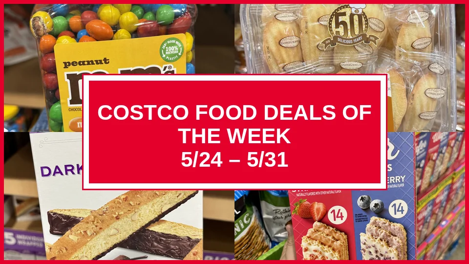 Costco Food Deals Of The Week (5/24 – 5/31)