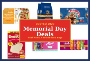 Costco Memorial Day Deals 2026: Viral Social Media Finds & Warehouse Buys to Grab Now!