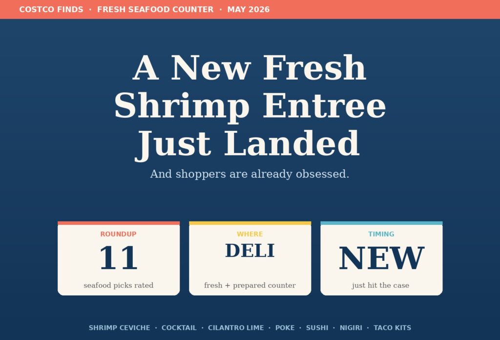 Costco's new fresh shrimp entree and seafood counter roundup — May 2026