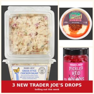 3 Brand-New Trader Joe's Drops Selling Out This Week: Greek Chicken Salad, the Cult Hummus, and the $3.29 Pickled Onions