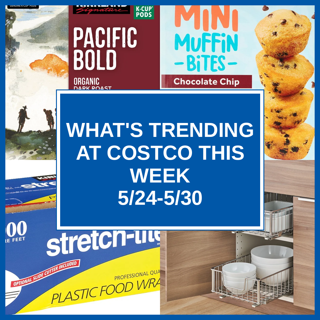 What's Trending at Costco This Week (5/24-5/30)