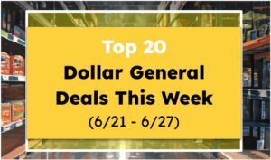 Top 20 Dollar General Deals This Week