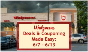 Walgreens Deals & Couponing Made Easy: 6/7 – 6/13