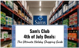 Sam's Club 4th of July Deals: The Ultimate Holiday Shopping Guide