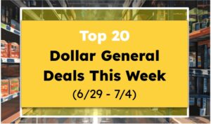 Top 20 Dollar General Deals This Week