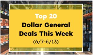 Top 20 Dollar General Deals This Week