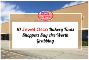 10 Jewel-Osco Bakery Finds Shoppers Say Are Worth Grabbing