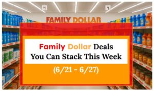 Family Dollar Deals You Can Stack This Week