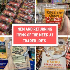 New and Returning Items Of The Week At Trader Joe's (6/29 – 7/5)