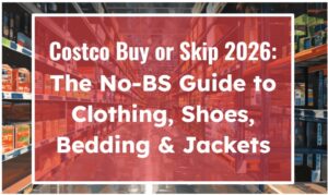 Costco Buy or Skip 2026: The No-BS Guide to Clothing, Shoes, Bedding & Jackets