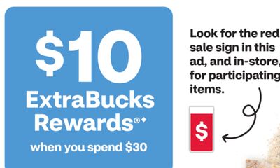 $10 ExtraBucks rewards when you spend $30, Look for the red sale sign in this ad, and in-store for participating items