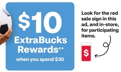 $10 ExtraBucks rewards when you spend $30, Look for the red sale sign in this ad, and in-store,