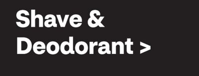 Shave & Deodorant