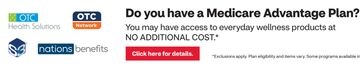 Click here for details: Do you have a Medicare Advantage Plan? You may have access to everyday wellness products at no additional cost.