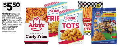 Checker's® Famous Fries, Sweet Potato Fries, Waffle Fries or Onion Rings Arby's®Seasoned Curly Fries or Crinkle Cut Fries, Sonic®Tots or Handcut Fries or Paw Patrol® Shaped Tots