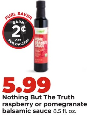 Nothing But The Truth raspberry or pomegranate balsamic sauce