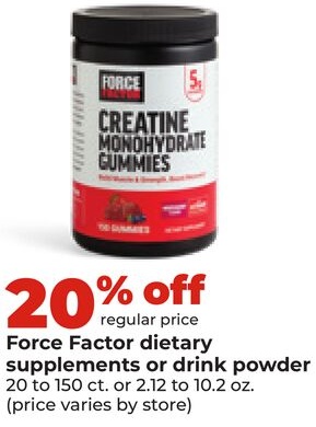 Force Factor dietary supplements or drink powder