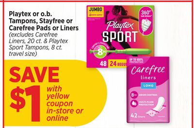 Playtex or o.b. Tampons, Stayfree or Carefree Pads or Liners